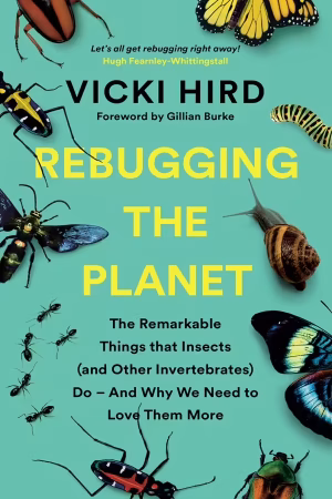 Front cover of Rebugging the Planet by Vicki Hird.