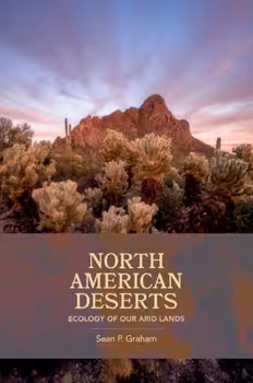 Front cover of North American Deserts: Ecology of Our Arid Lands by Sean P. Graham.