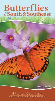 Butterflies of the South and Southeast: Your Way to Easily Identify Butterflies || Jaret C. Daniels
